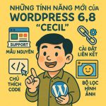 WordPress 6.8 "Cecil": Bản giao hưởng của sự tinh chỉnh, tốc độ và bảo mật vượt trội