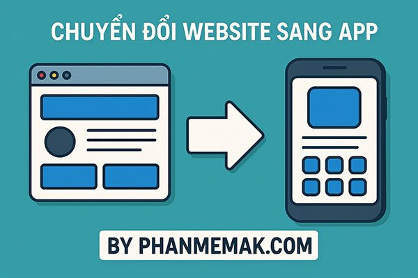 https://cdn.phanmemak.com/wp-content/uploads/2025/05/Banner-Chuyen-web-sang-App-600x400.jpg